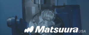 Matsuura USA AM Metal Recovery Case Study